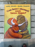Cosa fanno i dinosauri quando litigano?